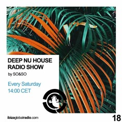 Ibiza Global Radio - Deep Nu House by SO&SO Episode 018