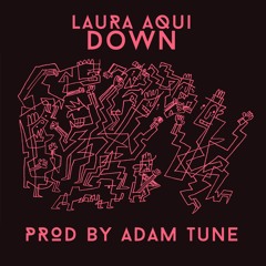 Down (Prod By Adam Tune)