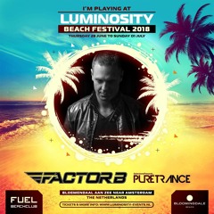 Factor B - Live @ Luminosity Beach Festival 2018 (Pure Trance Stage)