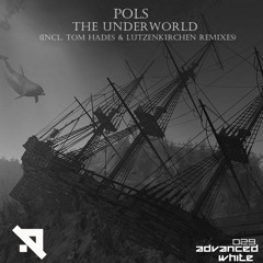 POLS - The Underworld (Tom Hades Remix) [Advanced (White)]