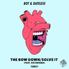 BOT & Dateless - Solve It (feat. Kid Enigma)