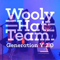 Wooly Hat Team - Generation Y 2.0