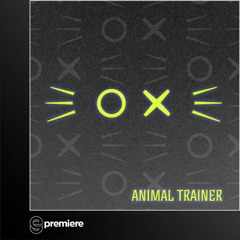 Premiere: Animal Trainer - Euphorie - Katermukke
