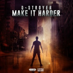 D-Stroyer - Make It Harder