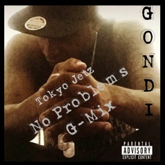 Tokyo Jetz X Gondi - No Problems (Gmix)