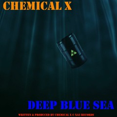 Chemical X - Deep Blue Sea