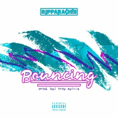 bouncing (prod by: troy sylvia)