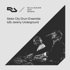 RA Live - 2018.06.16 - Jeremy Underground b2b Motor City Drum Ensemble, Sónar, Barcelona