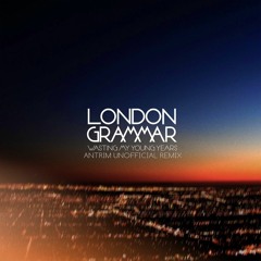 London Grammar - Wasting My Young Years (Antrim Unofficial Remix) - Free Download