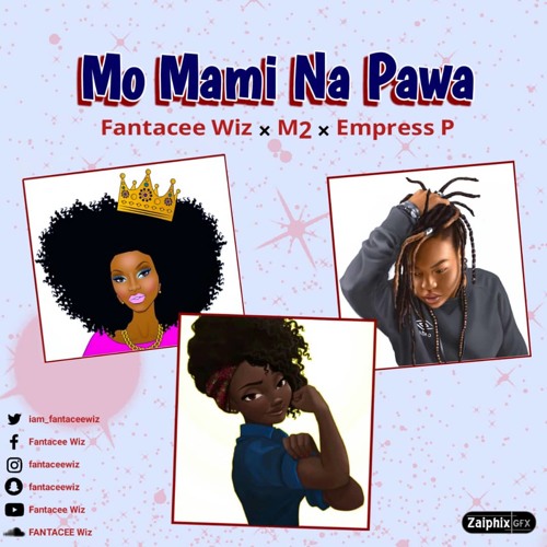 Fantacee Wiz X M2 X Empress P - Mo Mami Na Pawa