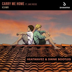 KSHMR - Carry Me Home [Heatwavez & DMNK Bootleg]