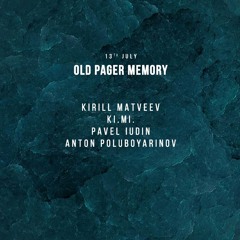 Kirill Matveev @ Old Pager Memory (Mosaique, Russia) 13.07.18