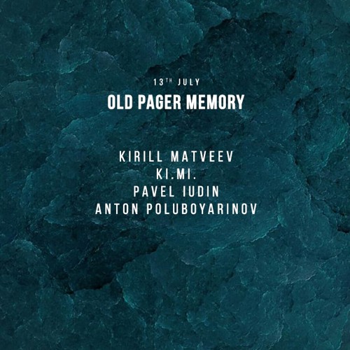 Kirill Matveev @ Old Pager Memory (Mosaique, Russia) 13.07.18