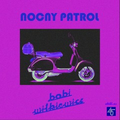 bobi witkiewicz - nocny patrol