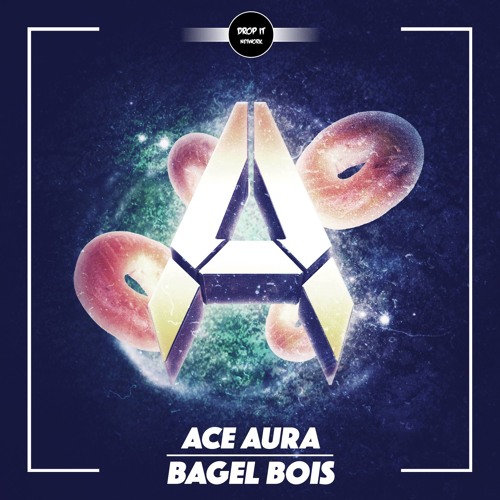 Ace Aura - Bagel Bois [DROP IT NETWORK EXCLUSIVE]
