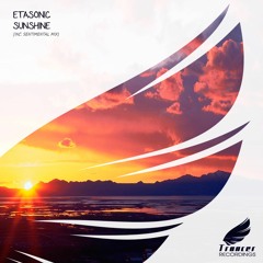 Etasonic - Sunshine (Sentimental Mix) [Trancer Recordings] *Uplifting Only #282 Fan Favourite*