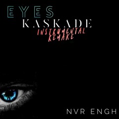 Eyes - Kaskade (ft. Mindy Gledhill) [NVR ENGH Instrumental Remake]