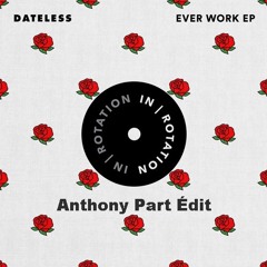 Dateless - Ever Work (MAKA Edit)
