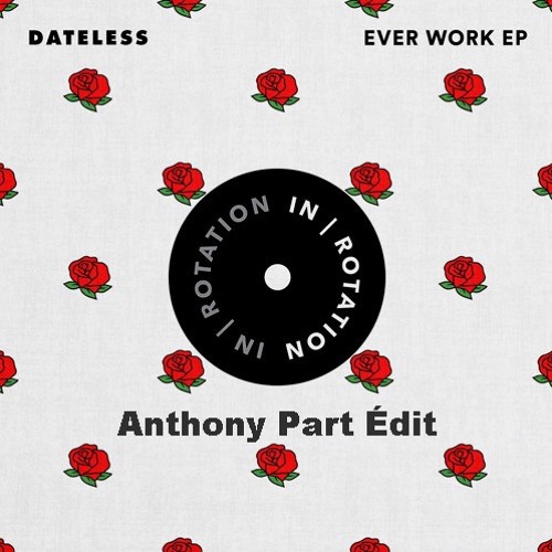 Dateless - Ever Work (MAKA Edit)