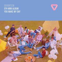 [Full Album] SEVENTEEN(세븐틴) - You Make My Day (5th Mini Album)