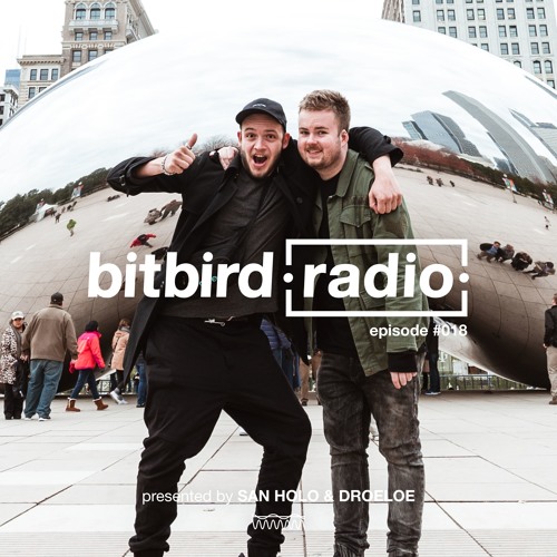 San Holo presents: bitbird Radio #018 w/ DROELOE