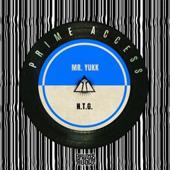 Mr. Yukk - N.T.G. [PRIME ACCESS EXCLUSIVE]
