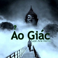 Nhạc Ke - ẢO GIÁC - Tuấn Ank Remix ( Sập + Trôi )