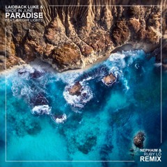 Laidback Luke & Made In June feat. Bright Lights - Paradise (Nephaim & Ruby LÖ Remix)
