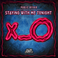 Public Affair - Staying With Me Tonight (Original Mix) [OUT NOW]