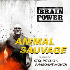 Brainpower - Animal Sauvage (from The Equalizer 2) ft. Stix, Pitcho & Pharoahe Monch [Prod by M.E.]