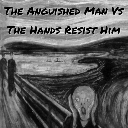 Stream Episode Episode 78 The Anguished Man Vs The Hands Resist Him By Boos And Brews Podcast Listen Online For Free On Soundcloud