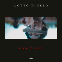 Lotto Dinero - Cant Say