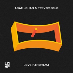 Adam Johan & Trevor Oslo - Love Panorama