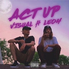 Visual ft Leoh - Act Up
