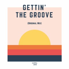 Gettin' The Groove (Original Mix)