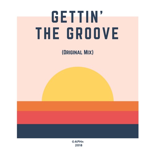 Gettin' The Groove (Original Mix)