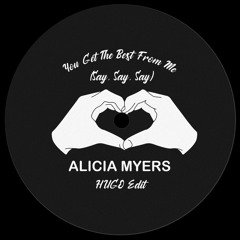 Alicia Myers - You Get The Best Of Me (HUGO Edit)