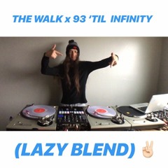 THE WALK x 93 'TIL INFINITY (LAZY BLEND)