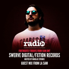 Swerve Digital & Fxtion Records Hosted By Nikolas Syrimis - Featuring LA Sam