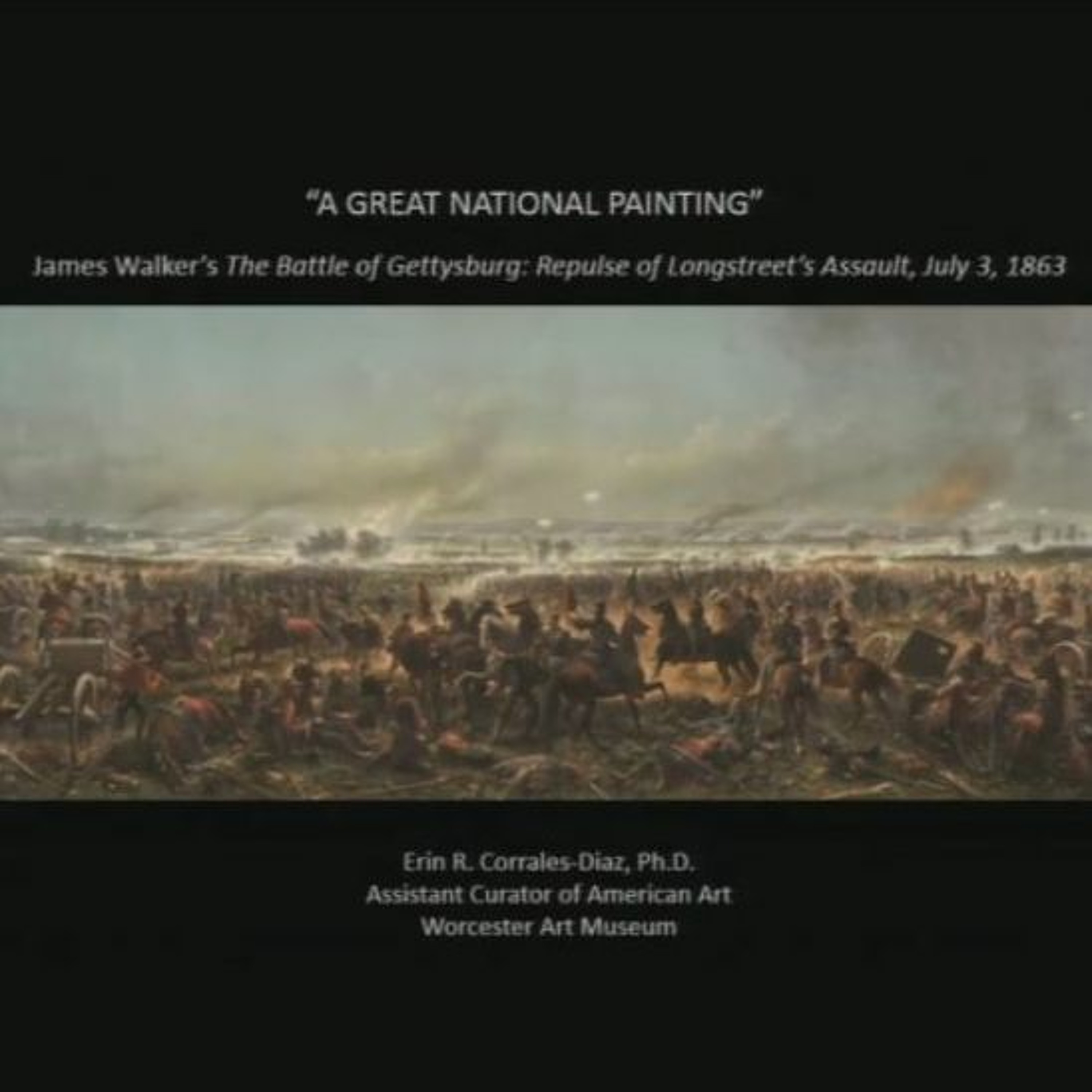 Erin Corrales-Diaz, “A Great National Painting: James Walker’s The Battle of Gettysburg”
