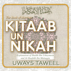 Lesson 04 - The Book of Marriage - Umdatul Ahkām - Uways At-Taweel