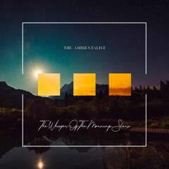 The Ambientalist - The Whisper Of The Morning Stars