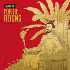 For He Reigns - Samory I - Real Dub