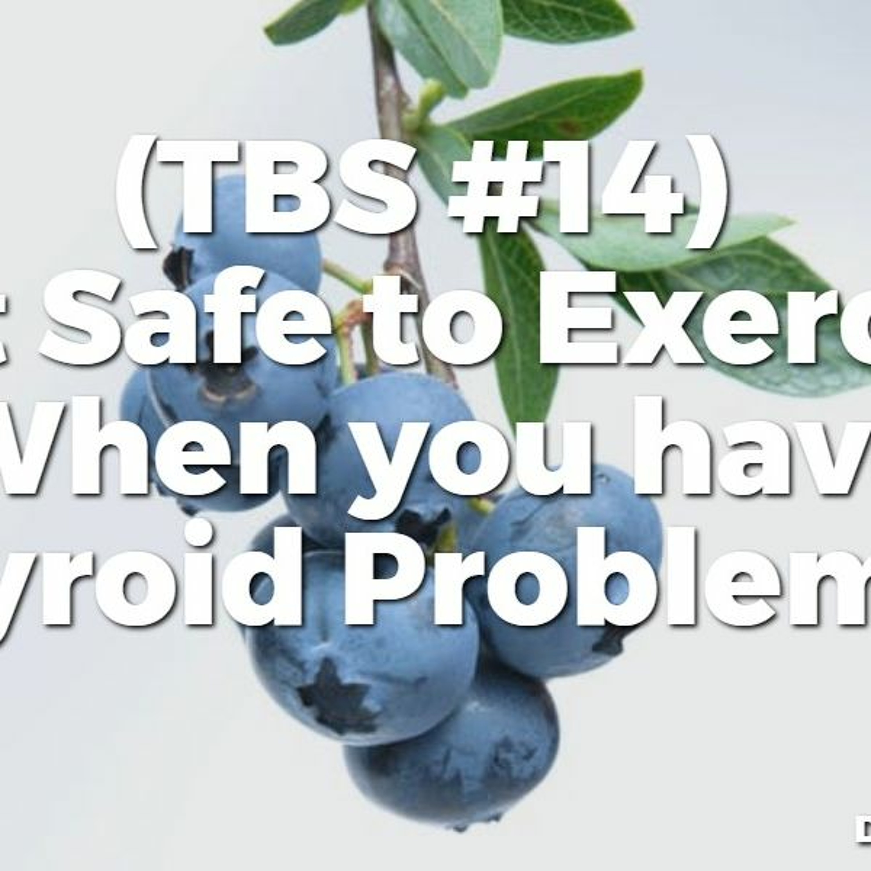 (TBS #14) Is it Safe to Exercise When you have Thyroid Problems?