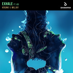 Krunk! & Miljay - Exhale [Ft. iDo]