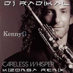Careless Whisper - Kizomba Remix - Dj Radikal