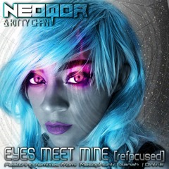 OUT NOW - NeoQor & Kitty Chan - Eyes Meet Mine (Original Mix) [PREVIEW]