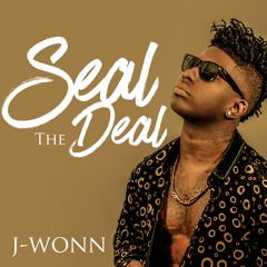 J-Wonn-Seal The Deal