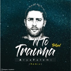 N'to - Trauma (Arya Fatemi Remix)