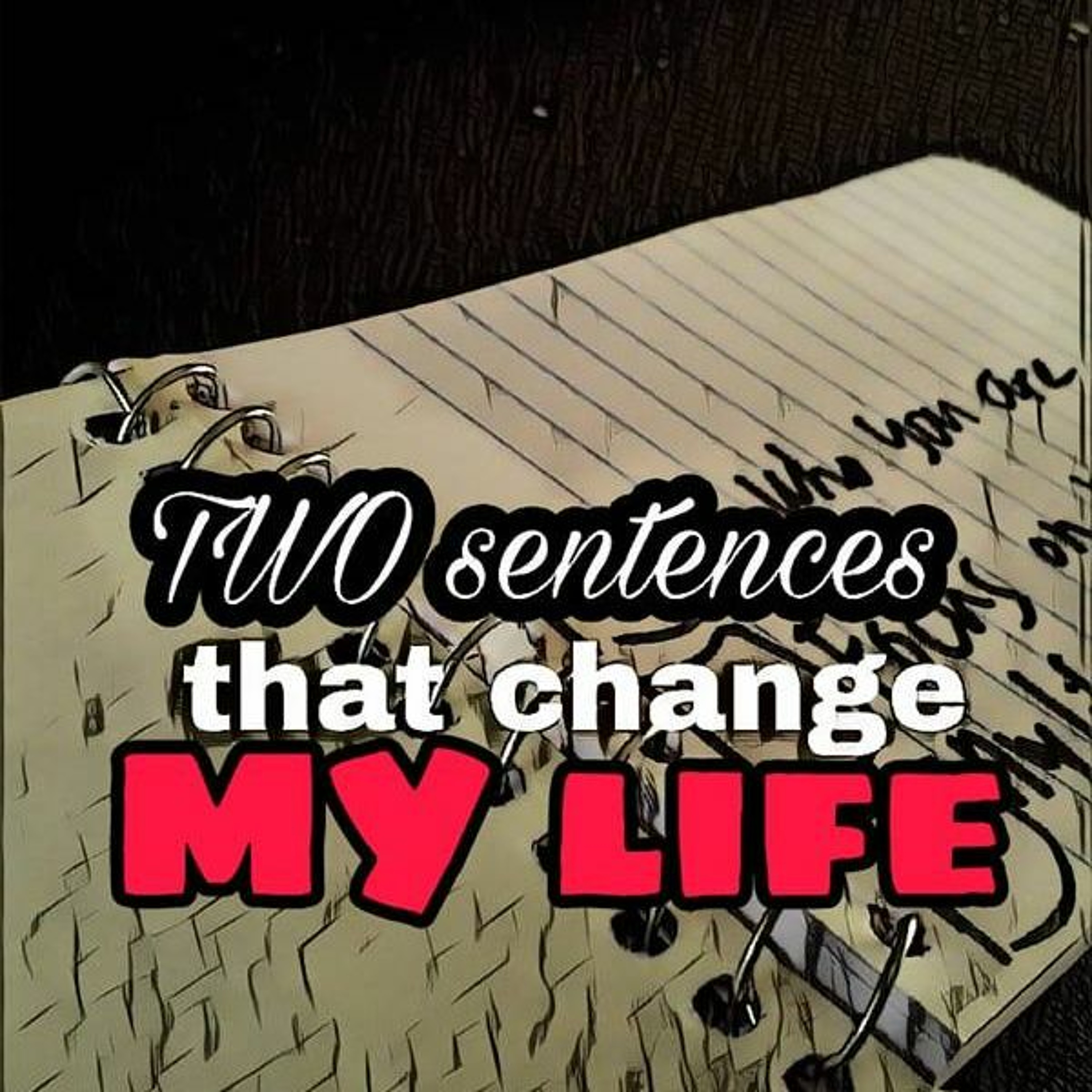 This Two Sentence Change My Life episode artwork